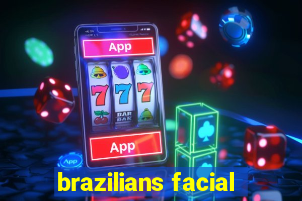 brazilians facial